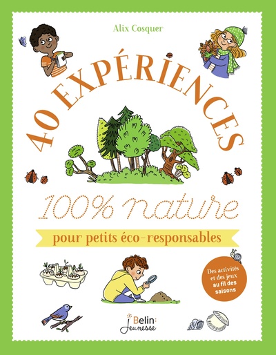 40 EXPERIENCES 100 % NATURE POUR PETITS ECO-RESPONSABLES