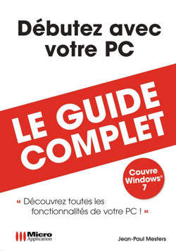 DEBUTEZ AVEC VOTRE PC (GUIDE COMPLET)
