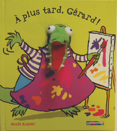 A PLUS TARD, GERARD !