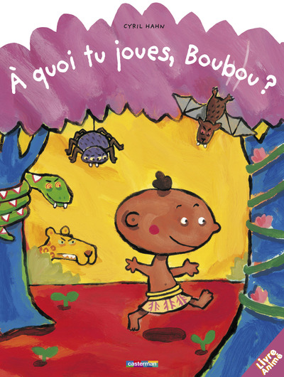 A QUOI TU JOUES, BOUBOU ? LIVRE ANIME