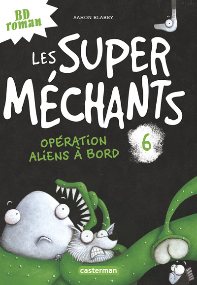 SUPER MECHANTS - T6 - OPERATION ALIENS A BORD