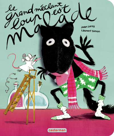 GRAND MECHANT LOUP EST MALADE