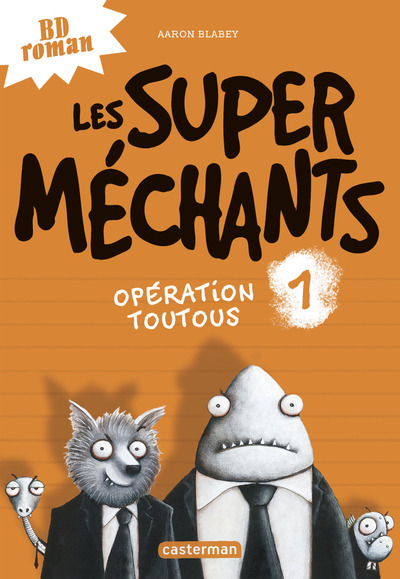 SUPER MECHANTS T1 OPERATION TOUTOUS