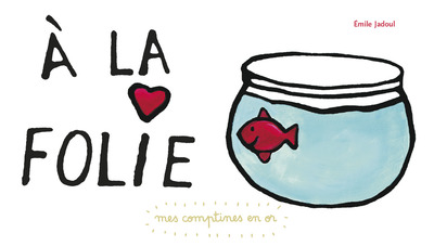 COMPTINES EN OR T10 - A LA FOLIE