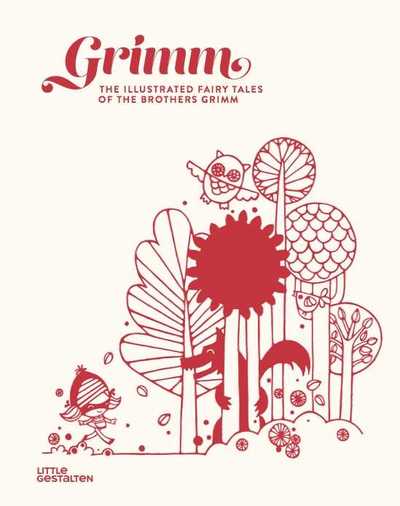 GRIMM THE ILLUSTRATED FAIRY TALES OF THE BROTHERS GRIMM /ANGLAIS