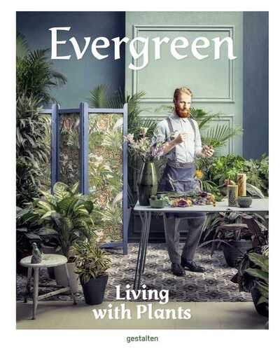 EVERGREEN LIVING WITH PLANTS /ANGLAIS