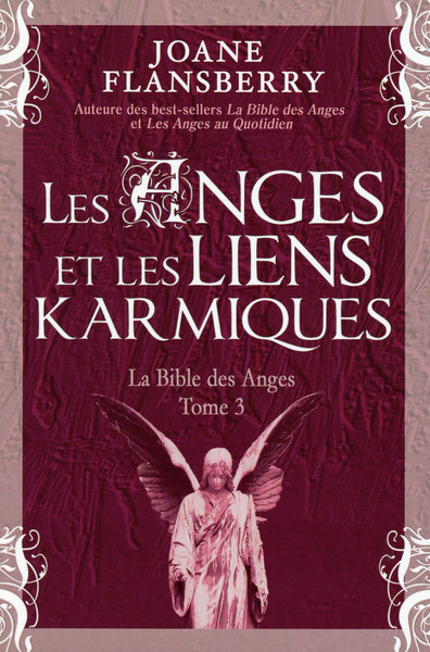 ANGES ET LES LIENS KARMIQUES - LA BIBLE DES ANGES T3