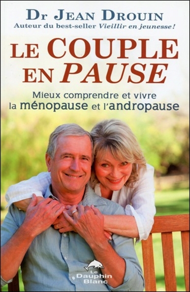 COUPLE EN PAUSE - MIEUX COMPRENDRE ET VIVRE LA MENOPAUSE ET L´ANDROPAUSE