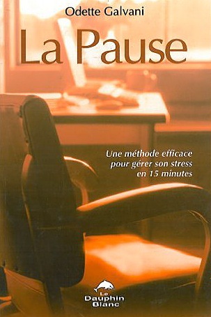 PAUSE - UNE METHODE EFFICACE POUR GERER SON STRESS EN 15 MIN