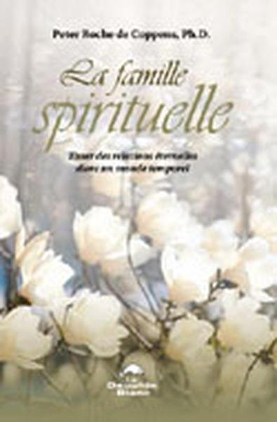 FAMILLE SPIRITUELLE - TISSER DES RELATIONS ETERNELLE DANS UN MONDE TEMPOREL