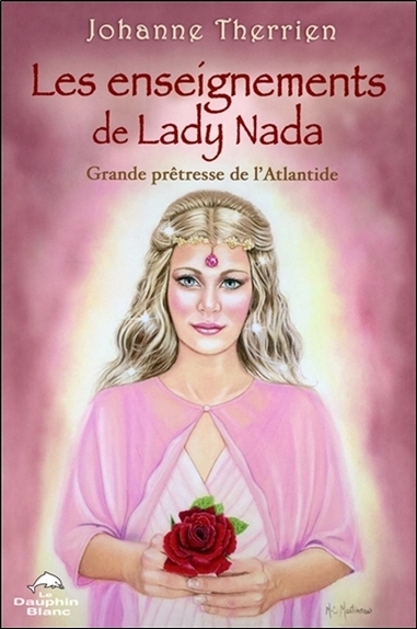 ENSEIGNEMENTS DE LADY NADA - GRANDE PRETRESSE DE L´ATLANTIDE