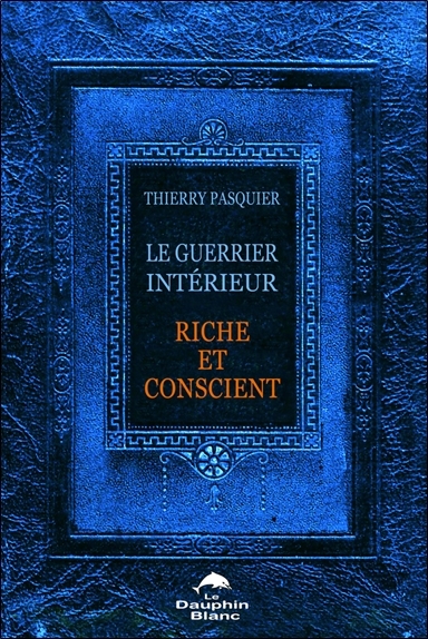 GUERRIER INTERIEUR - RICHE ET CONSCIENT