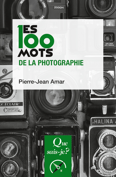 100 MOTS DE LA PHOTOGRAPHIE (LES)