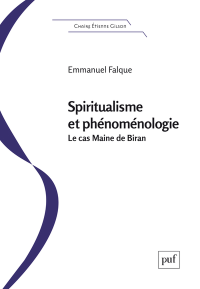 "SPIRITUALISME ET PHENOMENOLOGIE - LE ""CAS"" MAINE DE BIRAN"