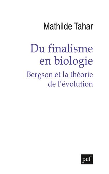 DU FINALISME EN BIOLOGIE - BERGSON ET LA THEORIE DE L´EVOLUTION