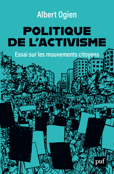 POLITIQUE DE L´ACTIVISME - ESSAI SUR LES MOUVEMENTS CITOYENS