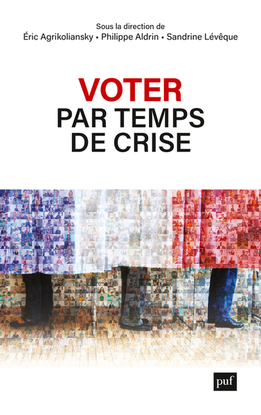 VOTER PAR TEMPS DE CRISE - PORTRAITS D´ELECTRICES ET D´ELECTEURS ORDINAIRES