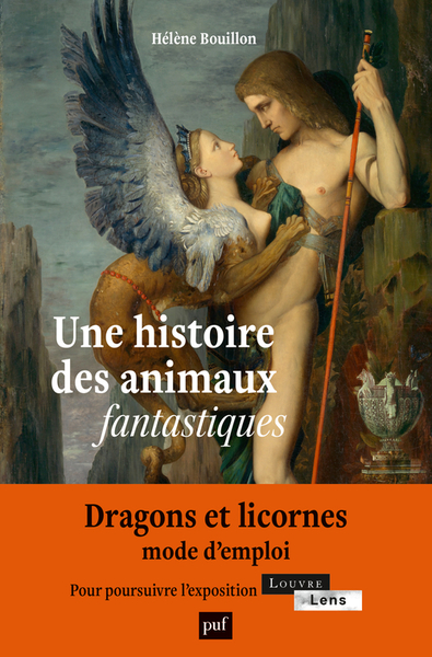 HISTOIRE DES ANIMAUX FANTASTIQUES - DRAGONS, LICORNES, GRIFFONS...