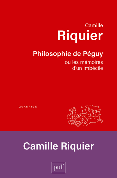 PHILOSOPHIE DE PEGUY - OU LES MEMOIRES D´UN IMBECILE