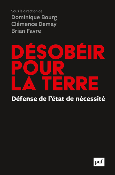 DESOBEIR POUR LA TERRE - DEFENSE DE L´ETAT DE NECESSITE