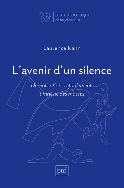 L´AVENIR D´UN SILENCE - DEREALISATION, REFOULEMENT, AMNESIE DES MASSES