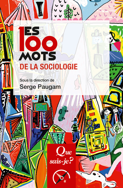 100 MOTS DE LA SOCIOLOGIE