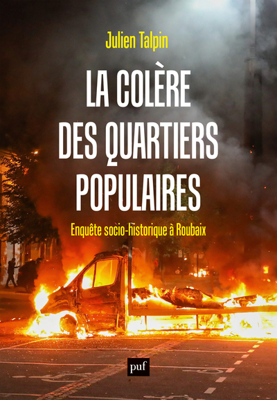 COLERE DES QUARTIERS POPULAIRES - ENQUETE SOCIO-HISTORIQUE A ROUBAIX