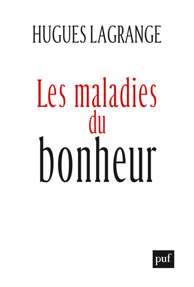 MALADIES DU BONHEUR