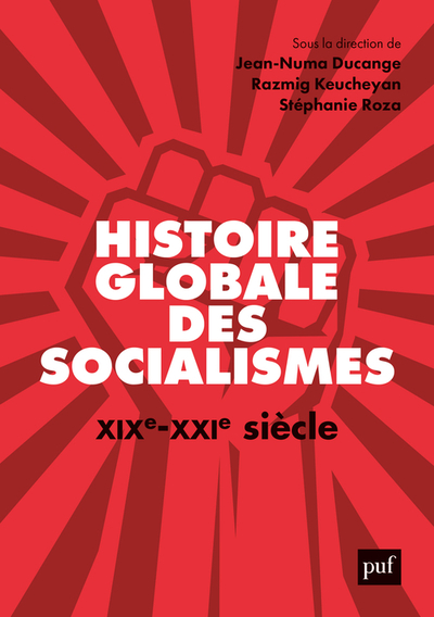 HISTOIRE GLOBALE DES SOCIALISMES, XIXE-XXIE SIECLE