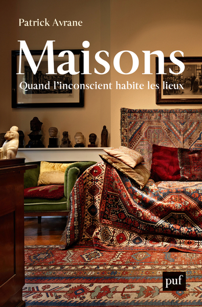 MAISONS - QUAND L´INCONSCIENT HABITE LES LIEUX