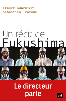 RECIT DE FUKUSHIMA. LE DIRECTEUR PARLE