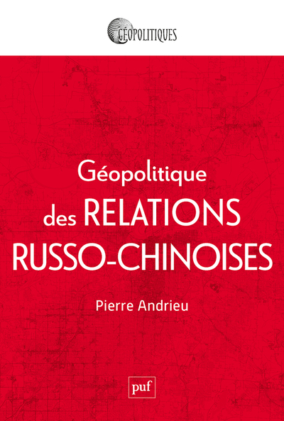 GEOPOLITIQUE DES RELATIONS RUSSO-CHINOISES