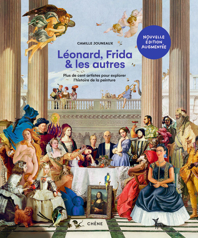 LEONARD, FRIDA ET LES AUTRES - NOUVELLE EDITION AUGMENTEE - PLUS DE CENT ARTISTES POUR EXPLORER L´HI