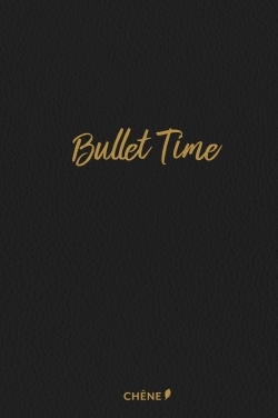 BULLET TIME - EDITION LUXE