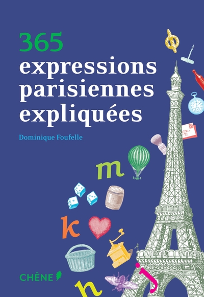 365 EXPRESSIONS PARISIENNES EXPLIQUEES