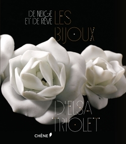 DE NEIGE ET DE REVE, LES BIJOUX, D´ELSA TRIOLET
