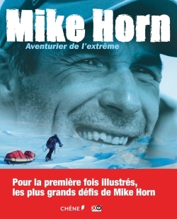 MIKE HORN : AVENTURIER DE L´EXTREME