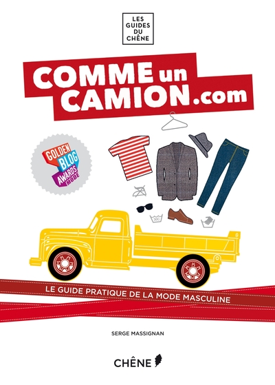 COMME UN CAMION.COM : LE GUIDE PRATIQUE DE LA MODE MASCULINE