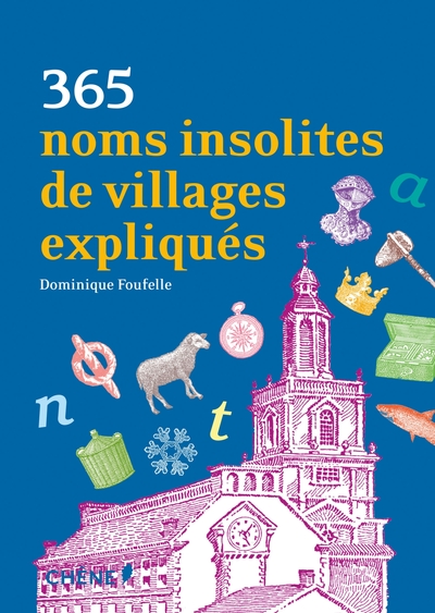 365 NOMS INSOLITES DE VILLAGES EXPLIQUES