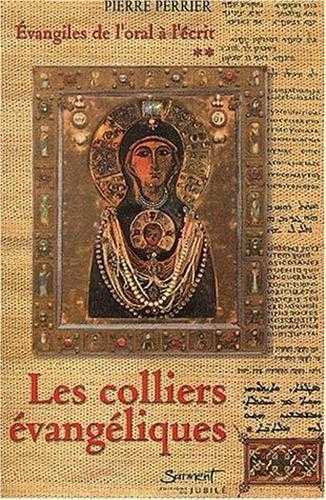 COLLIERS EVANGELIQUES: EVANGILES DE L´ORAL A L´ECRIT, TOME 2