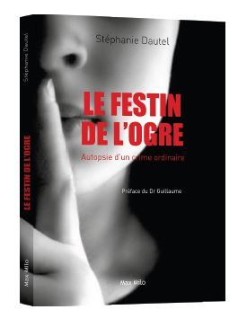 FESTIN DE L´ OGRE - AUTOPSIE D´ UN CRIME ORDINAIRE