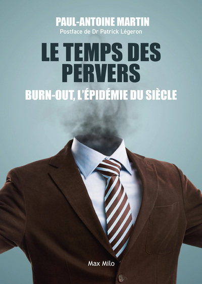 TEMPS DES PERVERS - BURN-OUT, L´EPIDEMIE DU SIECLE