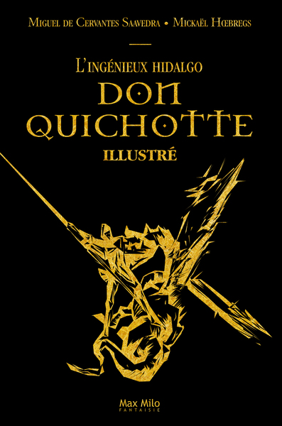 INGENIEUX HIDALGO DON QUICHOTTE ILLUSTRE