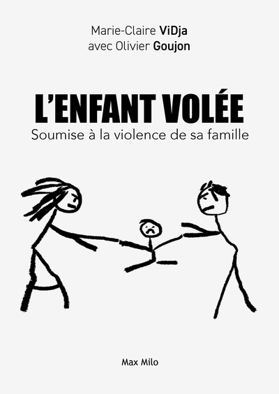 L´ENFANT VOLEE - SOUMISE A LA VIOLENCE DE SA FAMILLE