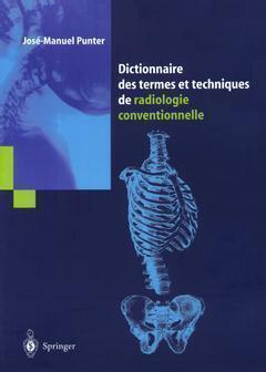 DICTIONNAIRE DES TERMES ET TECHNIQUES DE RADIOLOGIE CONVENTIONNELLE - A L´USAGE DES MANIPULATEURS DE