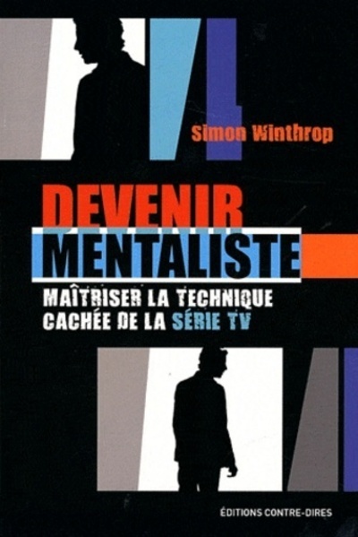 DEVENIR MENTALISTE ,MAITRISER LA TECHNIQUE CACHEE DE LA SERIE TV