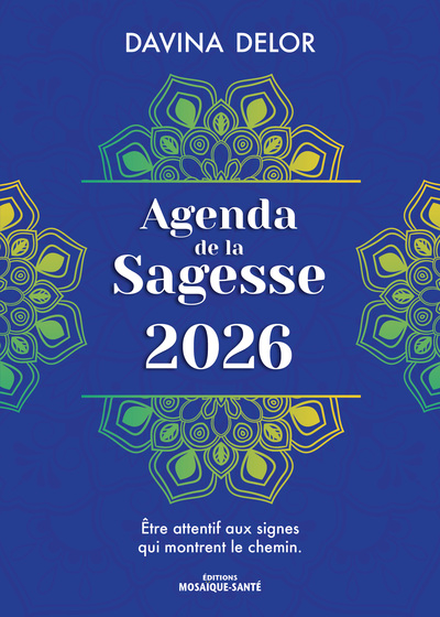 AGENDA DE LA SAGESSE 2026 - ETRE ATTENTIF AUX SIGNES QUI MONTRENT LE CHEMIN