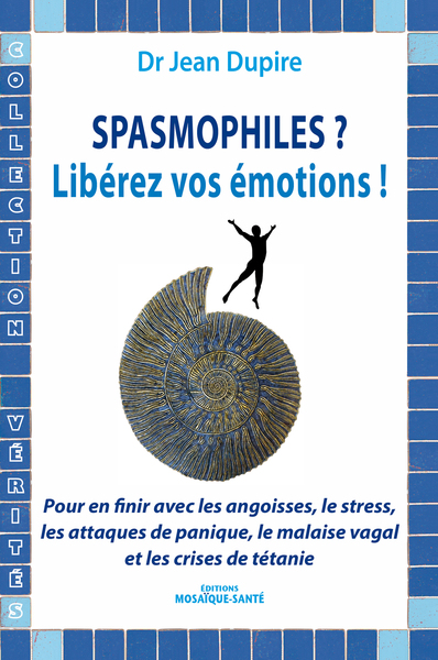 SPASMOPHILES ? LIBEREZ VOS EMOTIONS !