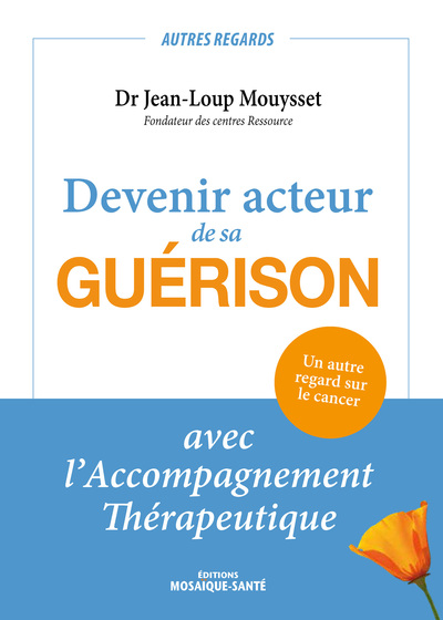 DEVENIR ACTEUR DE SA GUERISON AVEC L´ ACCOMPAGNEMENT THERAPEUTIQUE