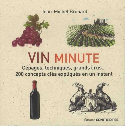 VIN MINUTE ,CEPAGES ,TECHNIQUES ,GRANDS CRUS...200 CONCEPTS CLES